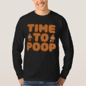 Time To Poop Funny T-Shirt (Vorderseite)