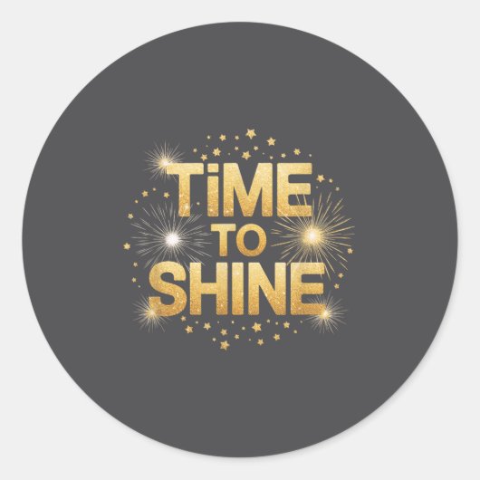 Time To Shine Motivational Sparkle Design With Sta Runder Aufkleber (Vorderseite)