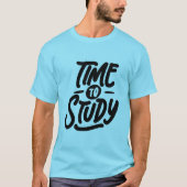 Time to study - anti friday for future T-Shirt (Vorderseite)