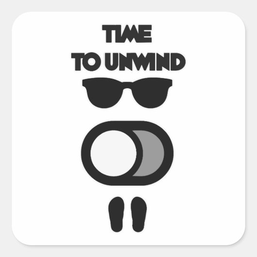 Time to Unwind Funny Relax Mode Design Quadratischer Aufkleber (Vorderseite)