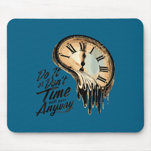 Timeless Motivation Quote With Melting Clocks Mousepad (Vorne)