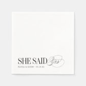 Timeless Typography She Said Yes Engagement Party Serviette (Vorderseite)