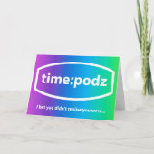 timepodz - Ich wette, Sie haben es nicht erkannt Karte (Vorderseite)