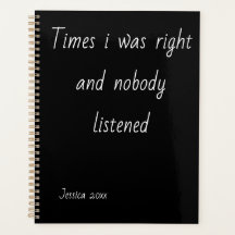 Times I Was Right And Nobody Listened Notizbuch