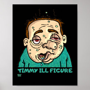 "TIMMY ILL FIGURE" lustig Poster