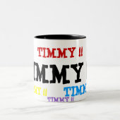 TIMMY!! , TIMMY!! , TIMMY!! , TIMMY!! , TIMMY!! ZWEIFARBIGE TASSE (Mittel)