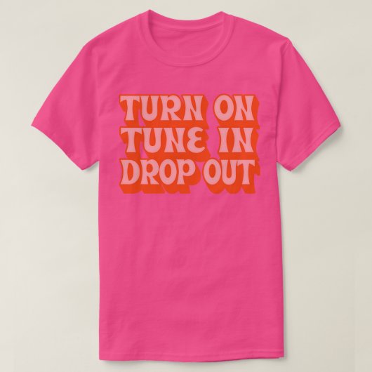 Timothy Leary schaltet Tune in Drop Out ein T-Shirt (Design vorne)