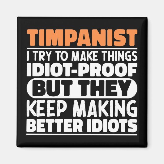 Timpanist Ich versuche Dinge Cool zu machen Lustig Magnet (Vorne)