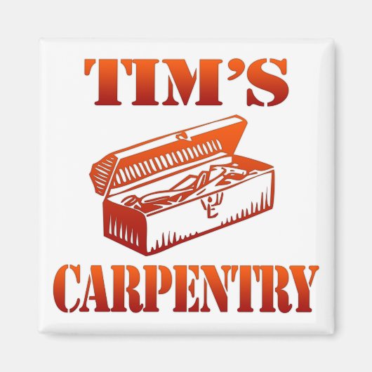 Tim's Carpentry Magnet (Vorne)