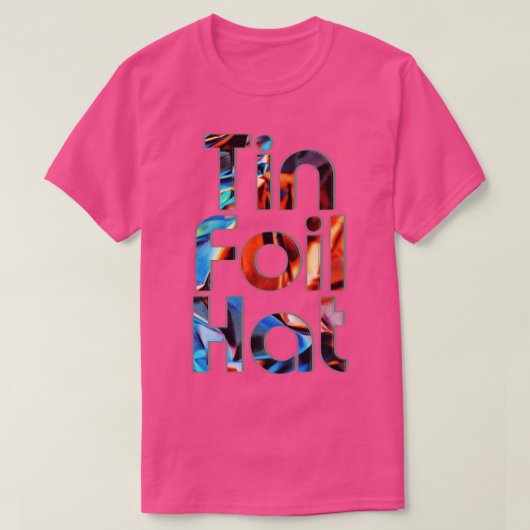Tin Foil Hat T-Shirt (Design vorne)