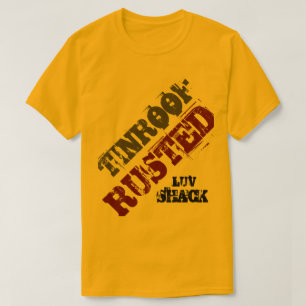 TIN-ROOF-RUSTIK T-Shirt