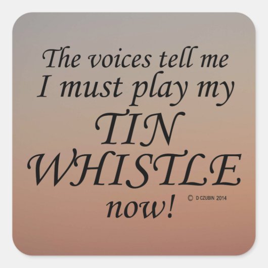 Tin Whistle Voices sagen, muss Square Sticker spie (Vorderseite)