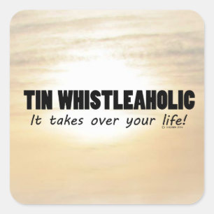 Tin Whistleaholic Life Square Sticker