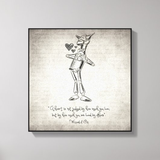 Tin Woodman - Zauberer für Oz Zitat Leinwanddruck (Vorderseite)