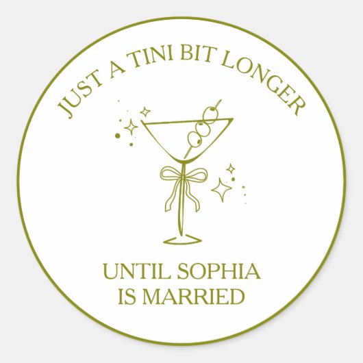 "Tini Bit Longer" Dirty Martini Olive Bachelorette Runder Aufkleber (Vorderseite)