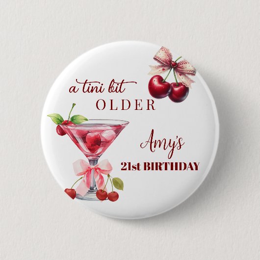 Tini Bit Older Cherry Martini 21st Birthday Favor Button (Vorderseite)