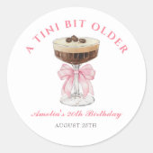 Tini Bit Older Espresso Martini Coquette Geburtsta Runder Aufkleber (Vorderseite)