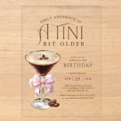 Tini Bit Older Espresso Martini Geburtstag für sie Acryleinladungen (Vorderseite)
