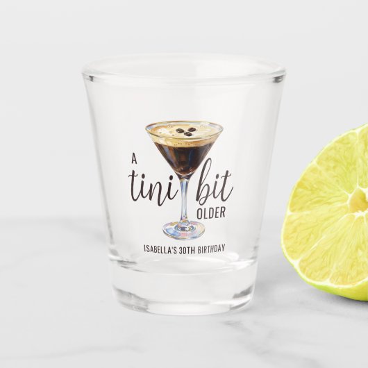 Tini Bit Older Espresso Martini Geburtstag Schnapsglas (Vorderseite)