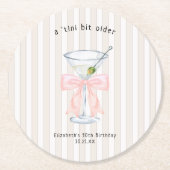 Tini Bit Older | Martini Themed Geburtstag Runder Pappuntersetzer (Vorderseite)