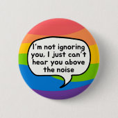 Tinnitus button, I'm not ignoring you above noise Button (Vorderseite)