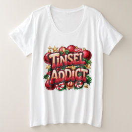 Tinsel Addict Fun Große Größe T-Shirt