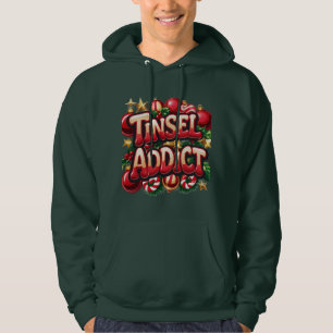 Tinsel Addict Fun Hoodie