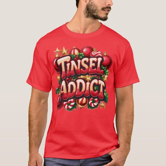 Tinsel Addict Fun T-Shirt (Vorderseite)