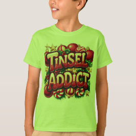 Tinsel Addict Fun T-Shirt