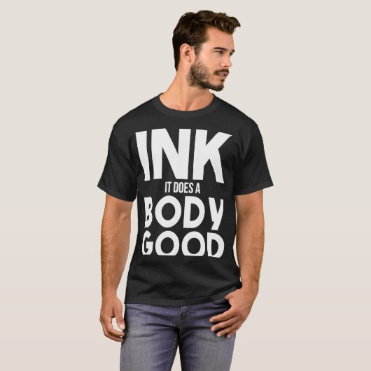 Tinte macht Körpergut Tattoo Tinte Lieben Tattoos T-Shirt (Vorne ganz)