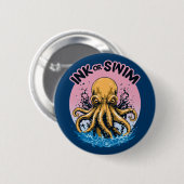 Tinte oder Swimming | Octopus Tattoo-Zitat Button (Vorne & Hinten)