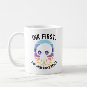 Tinte zuerst, Fragen später, niemals lustiger Okto Kaffeetasse
