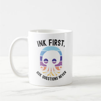 Tinte zuerst, Fragen später, niemals lustiger Okto Kaffeetasse