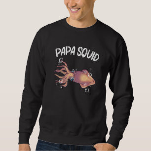 Tintenfisch  Für Männer Papa Riesenkrake Oktopus T Sweatshirt