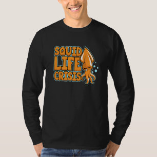 Tintenfisch-Lebenskrise-Tintenfisch T-Shirt