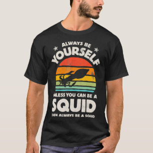 Tintenfisch Sei Immer Du Selbst Retro Vintage Meer T-Shirt