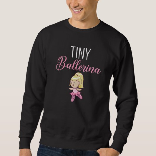 Tiny Ballerina Dancing Ballet   Sweatshirt (Vorderseite)