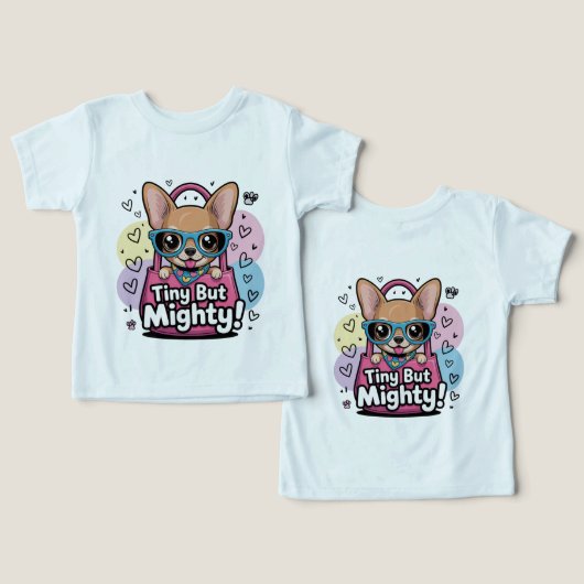 Tiny but Mighty Chihuahua Toddler Tops & T-Shirts (Design Vorderseite & Rückseite)
