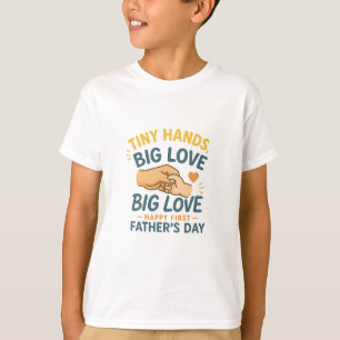 Tiny Hands Big Liebe First Vatertag Sweet Daddy T-Shirt