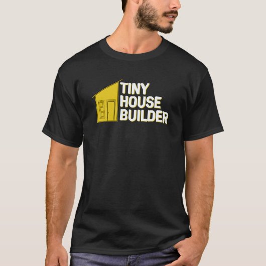 Tiny House Builder T-Shirt (Vorderseite)