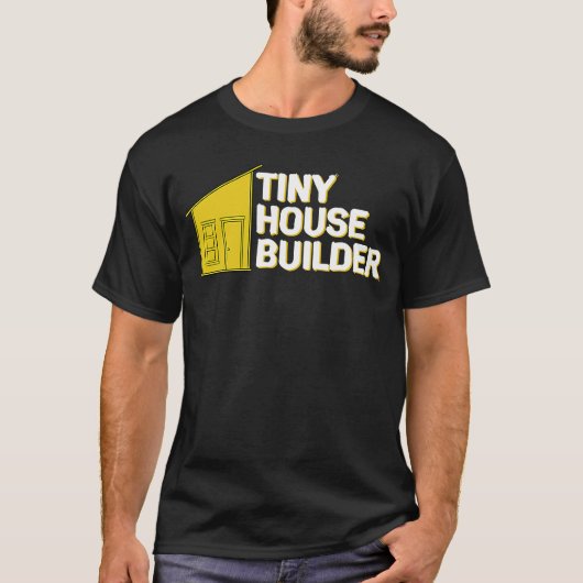 Tiny House Builder T-Shirt (Vorderseite)