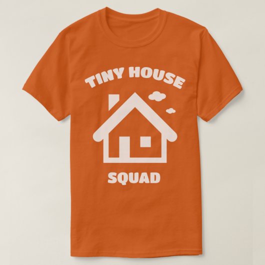 Tiny House Squad Tiny House Movement T-Shirt (Design vorne)