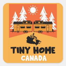 Tiny House Zuhause Canada Quadratischer Aufkleber