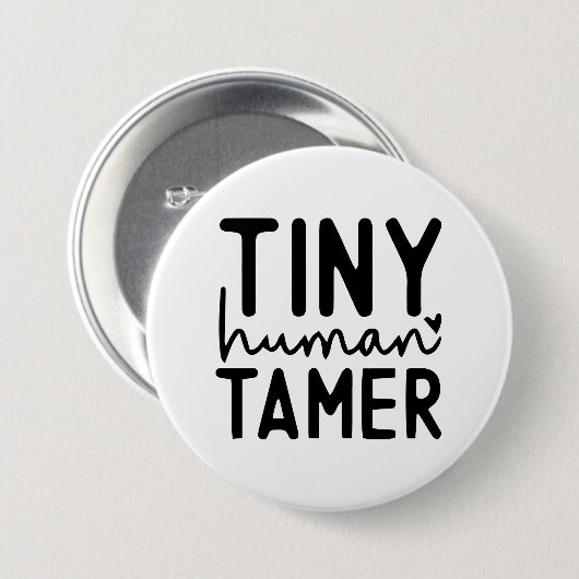 Tiny Human Tamer - Funny Mama Life Zitat Button (Vorne & Hinten)