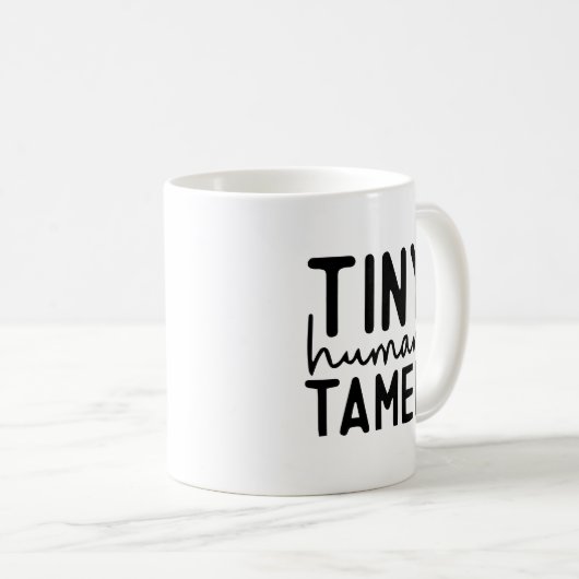 Tiny Human Tamer - Funny Mama Life Zitat Kaffeetasse (VorderseiteRechts)