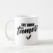 Tiny Human Tamer Funny Teacher Kaffeetasse (Links)