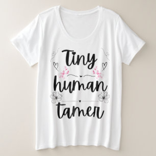 Tiny human tamer große größe T-Shirt