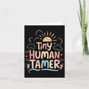 Tiny Human Tamer Kindergarten Lehrer Cl Graphic Karte