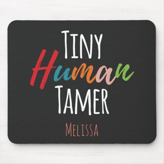 Tiny Human Tamer Kindergarten Lehrerin Typografie Mousepad (Vorne)