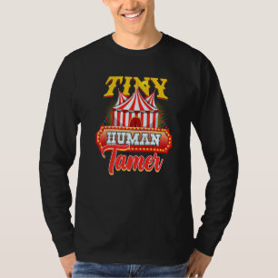 Tiny Human Tamer Performer Acrobatics Circus T-Shirt